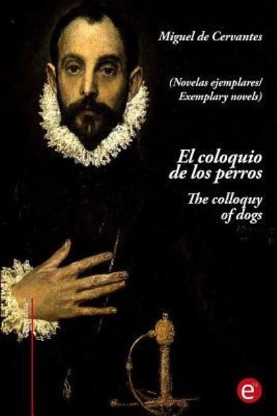 Cover for Miguel de Cervantes · El coloquio de los perros / The colloquy of dogs (Pocketbok) (2017)