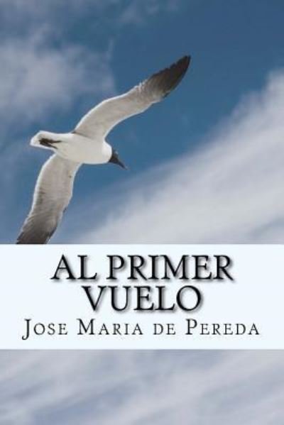 Cover for Jose Maria De Pereda · Al Primer Vuelo (Spanish) Edition (Paperback Book) (2017)
