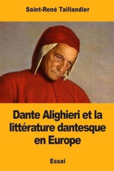 Cover for Saint-Rene Taillandier · Dante Alighieri et la litterature dantesque en Europe (Pocketbok) (2017)
