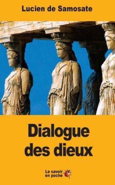 Cover for Lucien De Samosate · Dialogue des dieux (Paperback Bog) (2017)