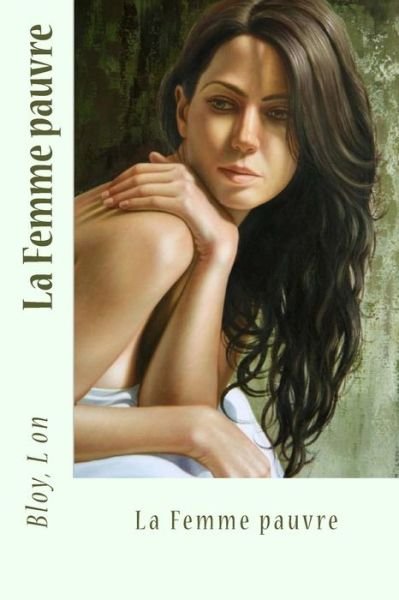 Cover for Bloy Leon · La Femme pauvre (Paperback Book) (2017)