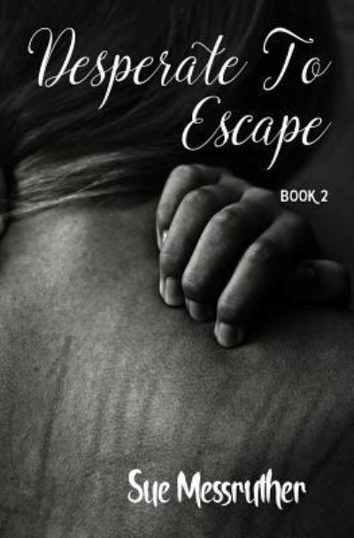 Cover for Sue Messruther · Desperate To Escape (Pocketbok) (2017)