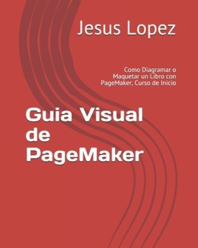 Cover for Jesus Lopez · Guia Visual de PageMaker (Book) (2017)