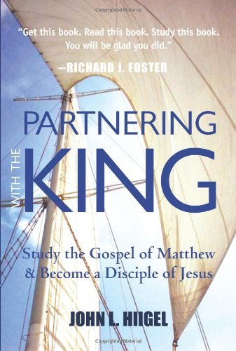 Cover for John L. Hiigel · Partnering with the King: Study the Gospel of Matthew and Become a Disciple of Jesus (Pocketbok) (2015)
