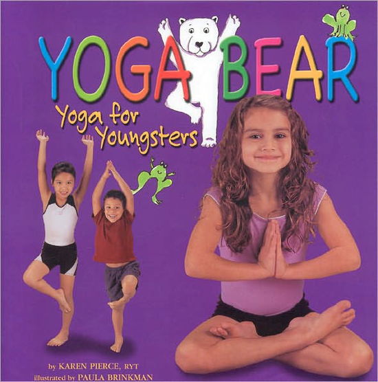 Cover for Karen Pierce · Yoga Bear: Yoga for Youngsters (Hardcover Book) (2004)