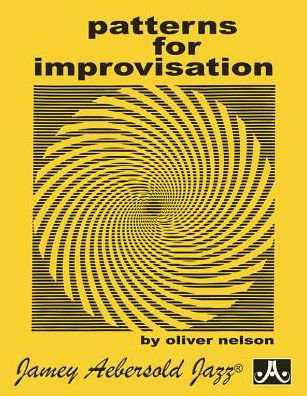 Patterns For Improvisation (All Instruments) - Oliver Nelson - Livros - Jamey Aebersold Jazz - 9781562240974 - 1 de fevereiro de 2015