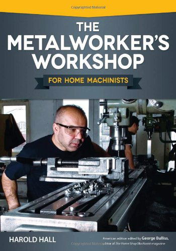 Cover for Harold Hall · Metalworker's Workshop for Home Machinists, the (Taschenbuch) (2013)