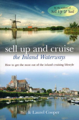 Cover for Bill Cooper · Sell Up and Cruise the Inland Waterways: How to Get the Most out of the Inland Cruising Lifestyle (Paperback Book) (2010)