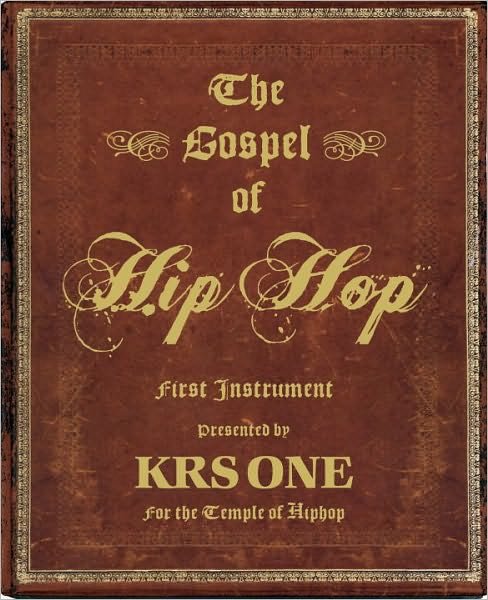 Cover for KRS-One · The Gospel of Hip Hop: The First Instrument (Hardcover Book) (2009)