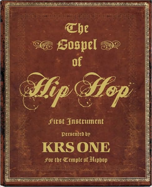 Cover for KRS-One · The Gospel Of Hip Hop: The First Instrument (Inbunden Bok) (2009)