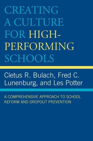 Cover for Cletus R. Bulach · Creating a Culture for High-Performing Schools: A Comprehensive Approach to School Reform and Dropout Prevention (Pocketbok) (2008)
