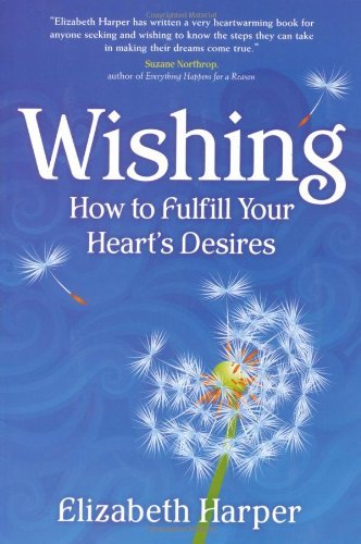 Cover for Elizabeth Harper · Wishing: How to Fulfill Your Heart's Desires (Paperback Book) [1st Atria Books / Beyond Words Trade Pbk. Ed edition] (2008)