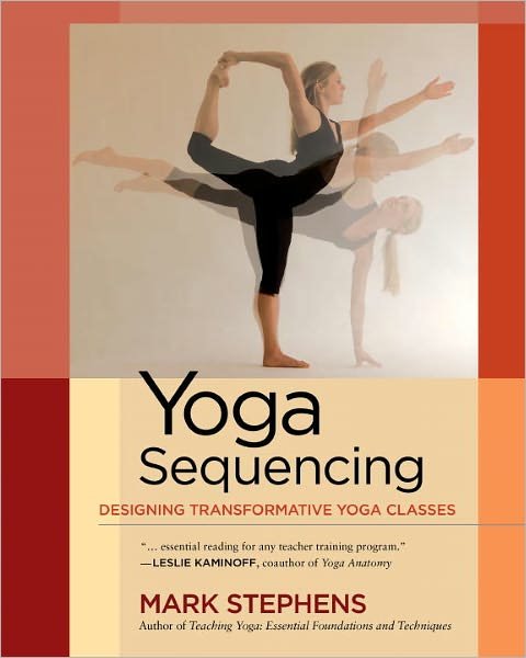 Cover for Mark Stephens · Yoga Sequencing: Designing Transformative Yoga Classes (Paperback Book) (2012)