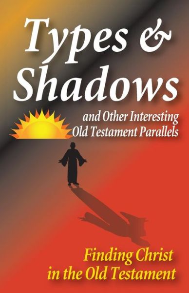 Cover for Matt Hennecke · Types and Shadows and Interesting Old Testament Parallels (Paperback Book) (2016)