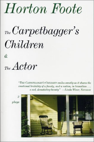 Cover for Horton Foote · The Carpetbagger's Children &amp; the Actor (Paperback Bog) (2003)