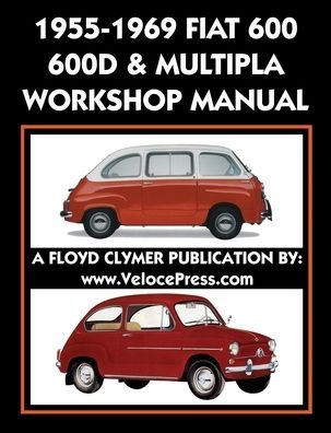 Cover for Fiat S P a · 1955-1969 Fiat 600 - 600d &amp; Multipla Factory Workshop Manual (Paperback Bog) (2019)