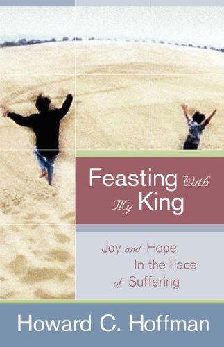 Cover for Howard C. Hoffman · Feasting with My King (Paperback Book) (2003)