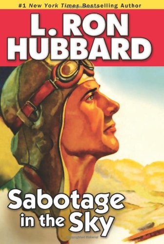 Cover for L. Ron Hubbard · Sabotage in the Sky: A Heated Rivalry, a Heated Romance, and High-flying Danger (Paperback Book) (2009)