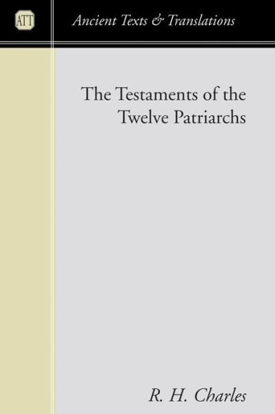 Cover for Robert Henry Charles · The Testaments of the Twelve Patriarchs: (Paperback Book) (2004)