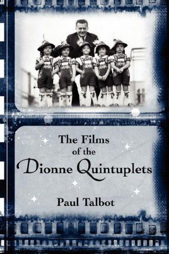 Cover for Paul Talbot · The Films of the Dionne Quintuplets (Pocketbok) (2007)