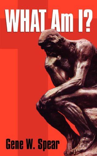 Cover for Gene W. Spear · What Am I? (Paperback Book) (2007)