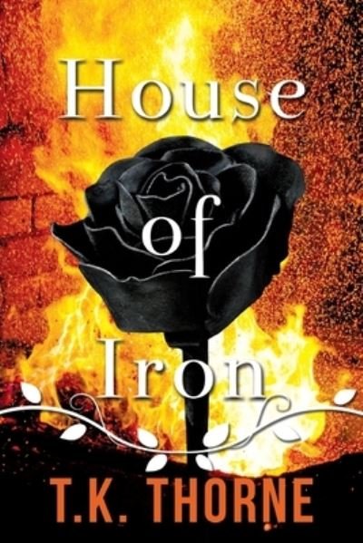 Cover for T K Thorne · House of Iron (Paperback Book) (2022)
