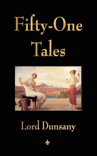 Cover for Lord Dunsany · Fifty-One Tales (Pocketbok) (2010)