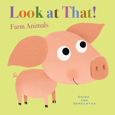 Cover for Guido Genechten · Look at That! Farm Animals - Look at That! (Board book) (2021)