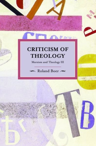 Cover for Roland Boer · Criticism Of Theology: Marxism And Theology Iii: Historical Materialism, Volume 27 - Historical Materialism (Paperback Bog) (2012)