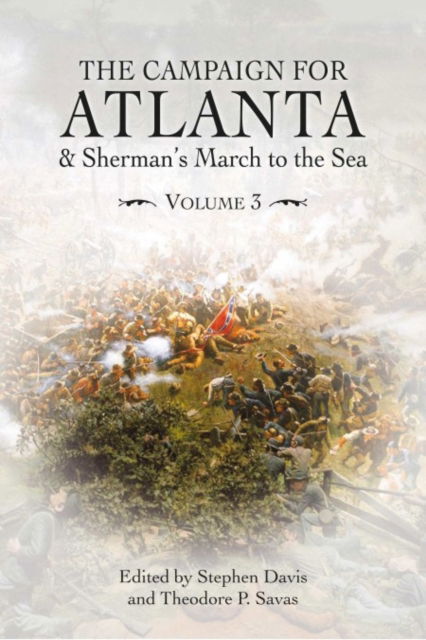 Cover for The Campaign for Atlanta &amp; Sherman’s March to the Sea: Essays on the American Civil War, Volume 3 (Paperback Book) (2024)