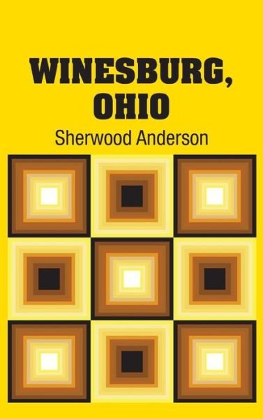 Cover for Sherwood Anderson · Winesburg, Ohio (Hardcover Book) (2018)