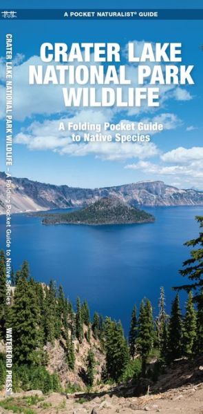 Cover for Waterford Press · Crater Lake National Park Wildlife: A Folding Pocket Guide to Native Species - Pocket Naturalist Guide (Pamphlet) (2024)