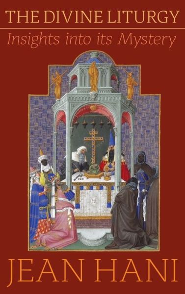 Divine Liturgy: Insights Into Its Mystery - Jean Hani - Books - Sophia Perennis et Universalis - 9781621385974 - February 18, 2008