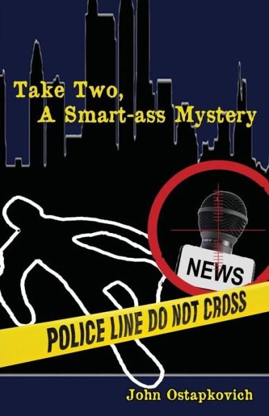 Cover for John Ostapkovich · Take Two, a Smart-ass Mystery (Paperback Book) (2013)