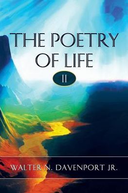 Cover for Walter N. Davenport Jr · The Poetry of Life II (Paperback Book) (2013)