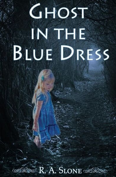 Cover for R a Slone · Ghost in the Blue Dress (Taschenbuch) (2015)