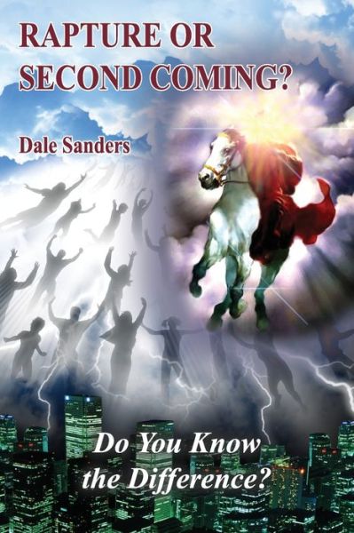 Dale Sanders · Rapture or Second Coming? (Pocketbok) (2019)