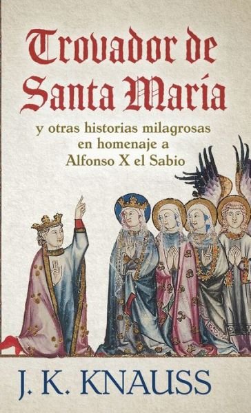 Cover for J K Knauss · Trovador de Santa Maria (Hardcover Book) (2021)