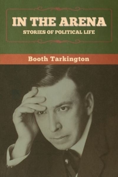 Cover for Booth Tarkington · In the Arena (Paperback Bog) (2020)