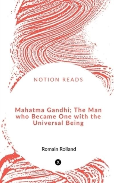 Cover for Romain Rolland · Mahatma Gandhi; the Man Who Became One with the Universal Being (Bog) (2020)
