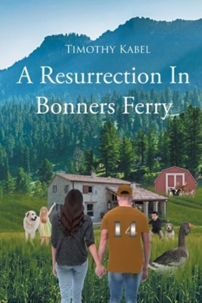 Cover for Timothy L Kabel · A Resurrection In Bonners Ferry (Paperback Book) (2021)
