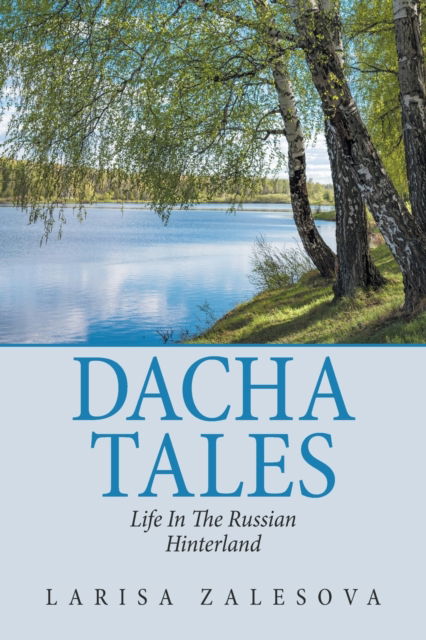 Cover for Larisa Zalesova · Dacha Tales: Life in the Russian Hinterland (Paperback Book) (2020)