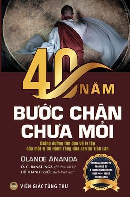 40 n?m b??c chan ch?a m?i (b?n in mau) - Olande Ananda - Kirjat - United Buddhist Publisher - 9781677784974 - torstai 19. joulukuuta 2019