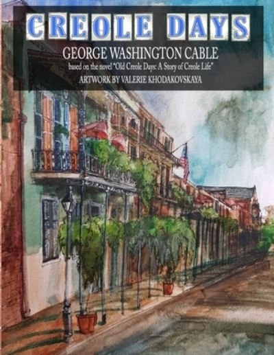 Cover for George Washington Cable · CREOLE DAYS (SC 8.5x11) (Paperback Bog) (2021)