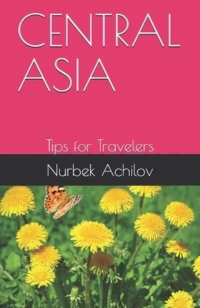 Cover for Nurbek Achilov · Central Asia (Taschenbuch) (2019)