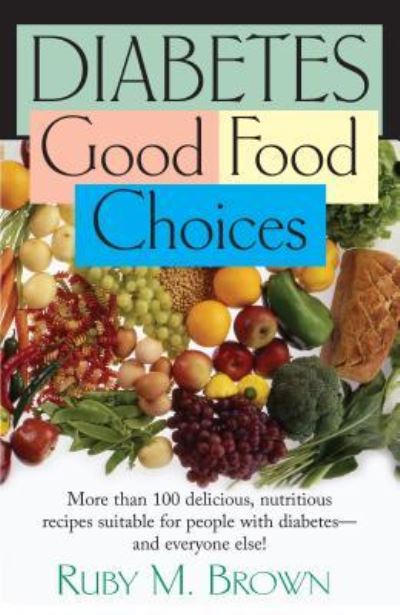 Cover for Ruby M Brown · Diabetes: Good Food Choices (Hardcover Book) (2008)