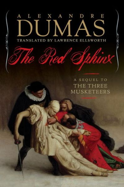 Cover for Alexandre Dumas · The Red Sphinx: A Sequel to The Three Musketeers (Hardcover Book) (2017)