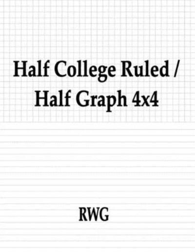 Cover for Rwg · Half College Ruled / Half Graph 4x4 (Pocketbok) (2019)