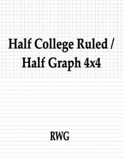 Half College Ruled / Half Graph 4x4 - Rwg - Books - Revival Waves of Glory Ministries - 9781684119974 - September 24, 2019