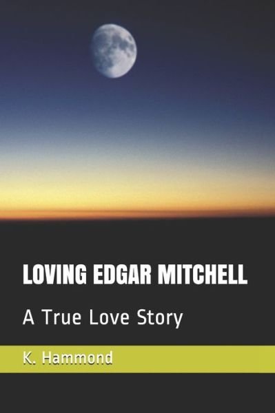 Loving Edgar Mitchell - K S Hammond - Bøker - Independently Published - 9781688265974 - 27. august 2019